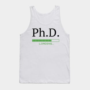 Ph.D. loading. PhD in progress. Researcher Tank Top